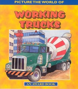 Bild des Verkufers fr Working Trucks (Picture the World of) zum Verkauf von WeBuyBooks