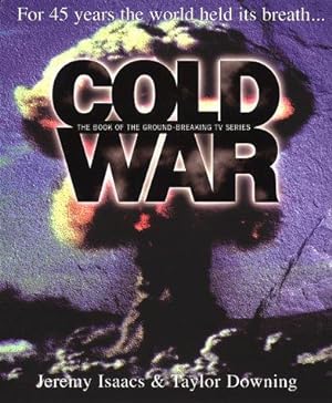 Seller image for Cold War: For 45 Years the World Held Its Breath for sale by WeBuyBooks
