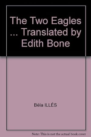 Seller image for The Two Eagles . Translated by Edith Bone for sale by WeBuyBooks