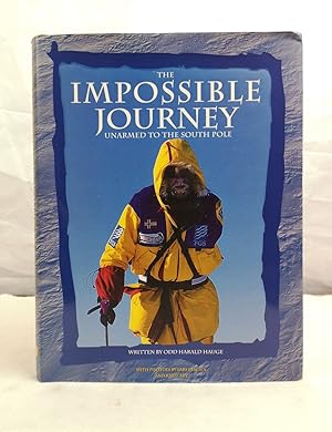 The Impossible Journey. Unarmed to the South Pole.