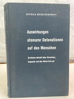 Image du vendeur pour Auswirkungen atomarer Detonationen auf den Menschen : rztlicher Bericht ber Hiroshima, Nagasaki und den Bikini-Fall-out. mis en vente par Antiquariat Bler