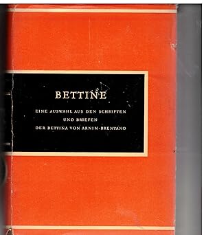 Image du vendeur pour Bettine. Eine Auswahl aus den Schriften und Briefen mis en vente par Bcherpanorama Zwickau- Planitz