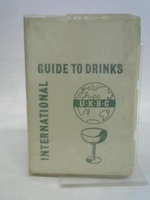 Seller image for The U. K. B. G. International Guide to Drinks for sale by World of Rare Books