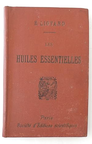 Les Huiles essentielles par E. Liotard.