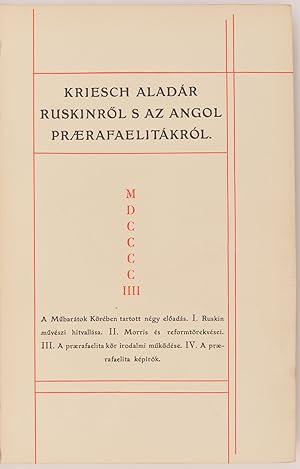 Ruskinröl s az angol praerafaelitákról. A Mübarátok Körében tartott négy elöadás. [On Ruskin and ...