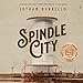 Imagen del vendedor de Spindle City: A Novel [Audio Book (CD) ] a la venta por booksXpress