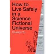 Seller image for How to Live Safely in a Science Fictional Universe A Novel for sale by eCampus