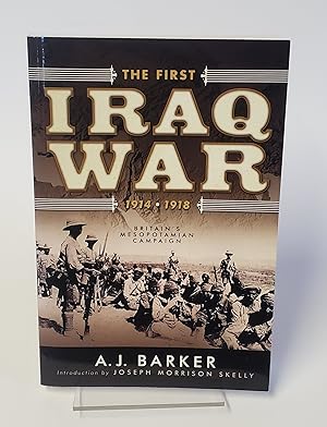 Seller image for The First Iraq War 1914-1918: Britain's Mesopotamian Campaign for sale by CURIO