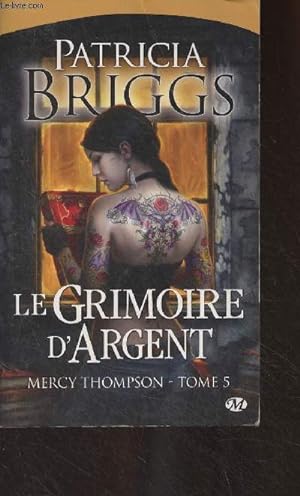 Seller image for Mercy Thompson - 5 - Le grimoire d'Argent for sale by Le-Livre