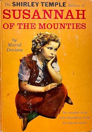 Susannah of the Mounties (The Shirley Temple Edition)