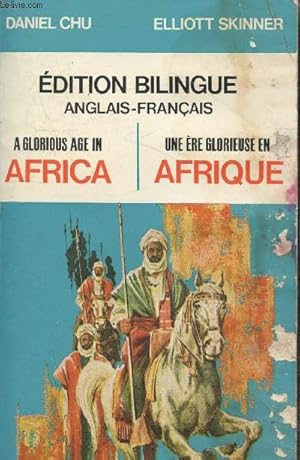 Bild des Verkufers fr A glorious age in Africa - Une re glorieuse en Afrique (dition bilingue anglais-franais) zum Verkauf von Le-Livre