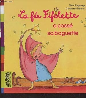 Bild des Verkufers fr La fe Fifolette a cass sa baguette zum Verkauf von Le-Livre