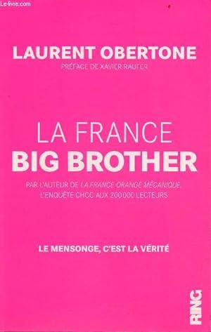 Bild des Verkufers fr La France Big Brother - le mensonge, c'est la vrit - essai. zum Verkauf von Le-Livre