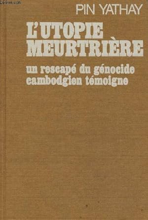 Imagen del vendedor de L'utopie meurtrire : Un rescap du gnocide cambodgien tmoigne a la venta por Le-Livre