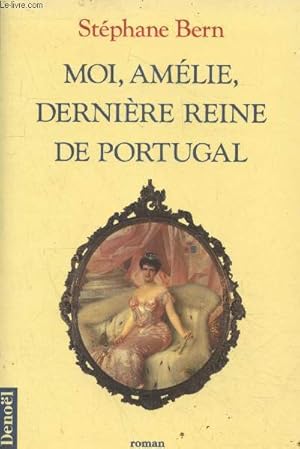 Bild des Verkufers fr Moi, Amlie, dernire reine de Portugal zum Verkauf von Le-Livre