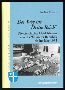 Der Weg ins Dritte Reich: Die Geschichte Heidelsheims von der Weimarer Republik bis ins Jahr 1935. -