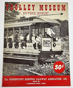 Trolley Museum Souvenir Booklet: The Connecticut Electric Railway Association, Inc.