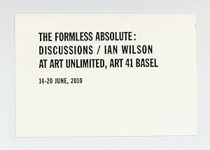 Exhibition card: The Formless Absolute: Discussions / Ian Wilson at Art Unlimited, Art 41 Basel (...