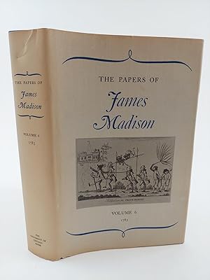 Imagen del vendedor de THE PAPERS OF JAMES MADISON VOLUME 6: 1 JANUARY 1783- 30 APRIL1783 [THIS VOLUME ONLY] a la venta por Second Story Books, ABAA