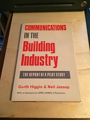 Seller image for Communications in the Building Industry: The Report of a Pilot Study for sale by Dreadnought Books