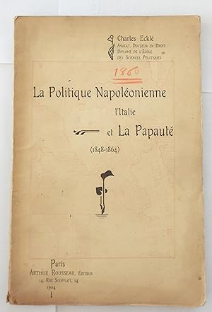 La Politique napoléonienne, l'Italie, et la Papauté (1848-1864).
