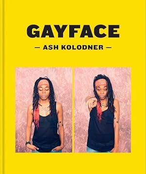 Seller image for Ash Kolodner: Gayface (Hardcover) for sale by AussieBookSeller