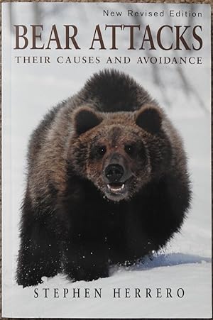 Bear Attacks : Their Causes and Avoidance : New Revised Edition