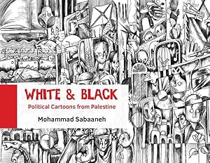Seller image for White and Black : Political Cartoons from Palestine for sale by GreatBookPrices