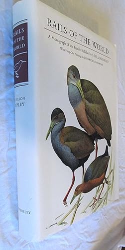 Bild des Verkufers fr Rails of the world: A monograph of the family Rallidae zum Verkauf von Renaissance Books