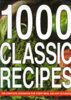 Seller image for 1000 Classic Recipes for sale by Reliant Bookstore