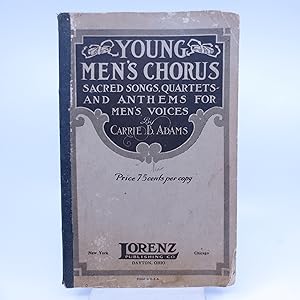 Young Men's Chorus; A Collection of Sacred Songs, Quarters and Anthems