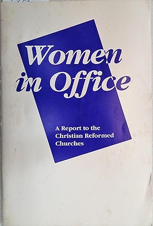 Women in Office: A Report to the Christian Reformed Churches