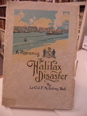 Imagen del vendedor de A Romance of the Halifax Disaster a la venta por The Odd Book  (ABAC, ILAB)