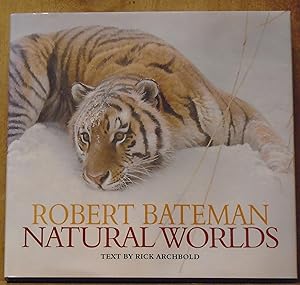 Imagen del vendedor de Robert Bateman : Natural Worlds (SIGNED) a la venta por The Old Sage Bookshop