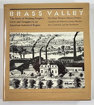 Seller image for Brass Valley: The Story of Working People's Lives and Struggles in an American Industrial Region for sale by Resource Books, LLC