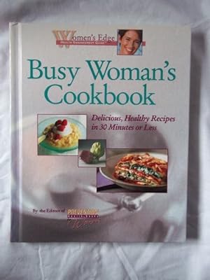 Seller image for Busy Woman's Cookbook: Delicious, Healthy Recipes in 30 Minutes or Less (Women's Edge Health Enhancement Guides) for sale by Reliant Bookstore