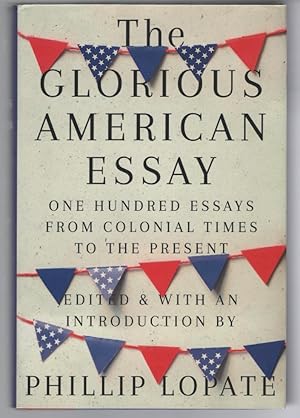 Glorious American Essay: One Hundred Essays from Colonial Times to the Present