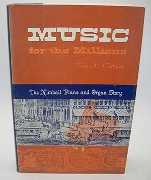 Seller image for Music for the Millions: The Kimball Piano and Organ Story for sale by Easy Chair Books