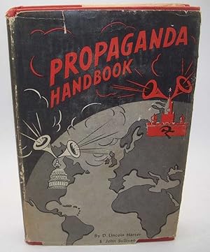 Image du vendeur pour Propaganda Handbook: A Guide to Mass Persuasion mis en vente par Easy Chair Books