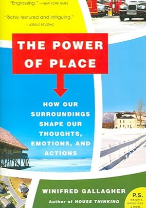 Immagine del venditore per Power of Place : How Our Surroundings Shape Our Thoughts, Emotions, And Actions venduto da GreatBookPricesUK
