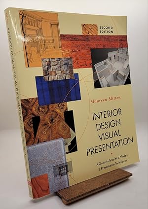 Interior Design Visual Presentation: A Guide to Graphics, Models & Presentation Techniques, Secon...