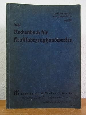 Rechenbuch für Kraftfahrzeughandwerker (Teubners Berufs- und Fachbücherei Heft 92)