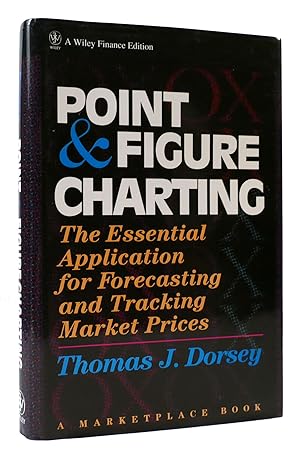 Imagen del vendedor de POINT AND FIGURE CHARTING The Essential Application for Forecasting and Tracking Market Prices a la venta por Rare Book Cellar