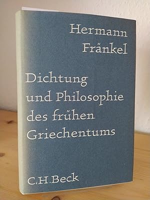 Bild des Verkufers fr Dichtung und Philosophie des frhen Griechentums. Eine Geschichte der griechischen Epik, Lyrik und Prosa bis zur Mitte des fnften Jahrhunderts. [Von Hermann Frnkel]. zum Verkauf von Antiquariat Kretzer