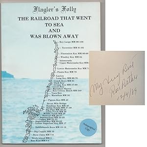 Flagler's Folly: The Railroad That Went to Sea and Was Blown Away (Signed)