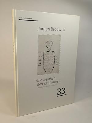 Imagen del vendedor de Jrgen Brodwolf "Die Zeichen des Zeichners" Lob der Zeichnung - Bltter aus 10 Jahren a la venta por ANTIQUARIAT Franke BRUDDENBOOKS