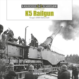 Seller image for K5 Rail Gun : Krupp's Wwii Behemoth for sale by GreatBookPricesUK