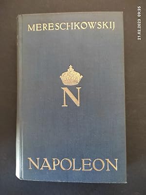 Imagen del vendedor de Napoleon : Sein Leben ; Napoleon der Mensch. Dmitrie Mereschkowskij. [Einzig berecht. bertr. aus d. russ. Ms. von Arthur Luther] / [Knaurs Standard-Bnde] a la venta por Antiquariat-Fischer - Preise inkl. MWST