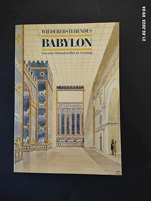 Bild des Verkufers fr Wiederentstehendes Babylon : eine antike Weltstadt im Blick der Forschung ; Ausstellung des Museums fr Vor- und Frhgeschichte der Staatlichen Museen Preussischer Kulturbesitz ; [Begleitschrift zur Ausstellung "Wiedererstehendes Babylon", Ausstellungserffnung: 18. Oktober 1991 im Wissenschaftszentrum Bonn- Bad Godesberg .]. [hrsg. fr das Museum fr Vor- und Frhgeschichte und bearb. von Kay Kohlmeyer und Eva Strommenger. Hansjrg Schmid verf. das Kap. zum "Turm von Babel"] zum Verkauf von Antiquariat-Fischer - Preise inkl. MWST