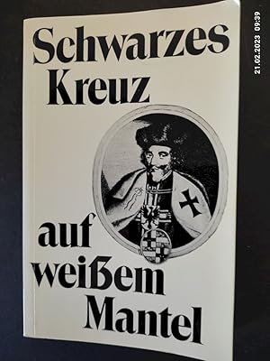 Seller image for Schwarzes Kreuz auf weissem Mantel : d. Kulturleistung d. Dt. Ordens in Preussen. Schriftenreihe Dokumente, Analysen, Kommentare ; Bd. 13 for sale by Antiquariat-Fischer - Preise inkl. MWST